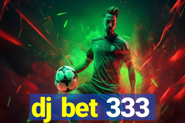 dj bet 333